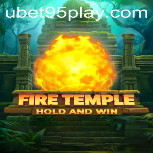 FireTemple: The Immersive Gaming Experience with UBET95