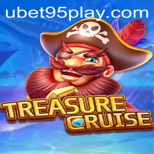 Embark on the High Seas Adventure with TREASURECRUISE and Discover UBET95